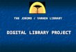 THE JOKOMO / YAMADA LIBRARY DIGITAL LIBRARY PROJECT