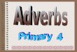 Adverbs ( 副詞 ) --- to describe the verb ( 動詞 ) Adverbs adv. (short form)
