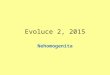 Evoluce 2, 2015 Nehomogenita. Získávání poznatků: Přímé pozorování či měření Proxy palimpsest