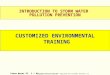 Storm Water P2 1 / 61 © Copyright Training 4 Today 2001 Published by EnviroWin Software LLC WELCOME INTRODUCTION TO STORM WATER POLLUTION PREVENTION CUSTOMIZED