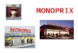 MONOPRIX. PRINTEMPS LE BON MARCHÉ Founded in 1852, Le Bon Marché is about as Parisian as department stores come - although most locals prefer calling