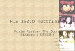 HIS 3501D Tutorial 2 Movie Review– The Soong Sisters ( 《宋家皇朝》 ) Lam, Rosemary Lee Wei Ying Li Ka Yu Yu Pui Ki
