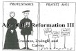 Age of the Reformation III Erasmus, Zwingli, and Calvin