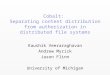 Cobalt: Separating content distribution from authorization in distributed file systems Kaushik Veeraraghavan Andrew Myrick Jason Flinn University of Michigan