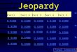 Jeopardy Part1Part 2Part 3Part 4 Part 5 Q $100 Q $200 Q $300 Q $400 Q $500 Q $100 Q $200 Q $300 Q $400 Q $500 Final Jeopardy