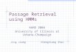 Passage Retrieval using HMMs HARD 2004 University of Illinois at Urbana-Champaign Jing JiangChengXiang Zhai