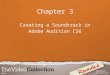 Chapter 3 Creating a Soundtrack in Adobe Audition CS6