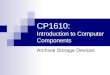 CP1610: Introduction to Computer Components Archival Storage Devices