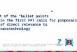List of the “bullet points” in the first FP7 calls for proposals of direct relevance to nanotechnology Disclaimer: Note that this compilation is not legally