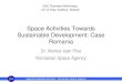 Agentia spatiala romana - romanian space agency Space Activities Towards Sustainable Development: Case Romania Dr. Marius-Ioan Piso Romanian Space Agency
