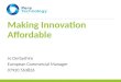 Making Innovation Affordable Jo Derbyshire European Commercial Manager 07920 563826