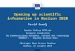 Opening up scientific information in Horizon 2020 David Guedj Senior Policy Officer European Commission DG Communications Networks, Content and Technology