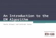 An Introduction to the EM Algorithm Naala Brewer and Kehinde Salau