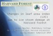 Changes in leaf area index (LAI) due to ice storm damage at Harvard Forest Lauren Sanchez, Middlebury College In collaboration with Harvard University