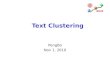 Text Clustering PengBo Nov 1, 2010. Today’s Topic Document clustering Motivations Clustering algorithms Partitional Hierarchical Evaluation