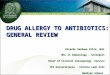 DRUG ALLERGY TO ANTIBIOTICS: GENERAL REVIEW Ricardo Cardona Villa, M.D. MSc in Immunology - Allergist Chief of Clinical Allergology Service IPS Universitaria