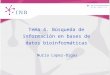 Tema 4. Búsqueda de información en bases de datos bioinformáticas Nuria Lopez-Bigas