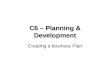 C6 – Planning & Development Creating a business Plan