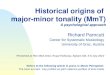 Historical origins of major-minor tonality (MmT) A psychological approach Richard Parncutt Center for Systematic Musicology University of Graz, Austria