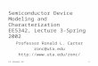 L3 January 221 Semiconductor Device Modeling and Characterization EE5342, Lecture 3-Spring 2002 Professor Ronald L. Carter ronc@uta.edu