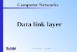 Data link layer -- June 20041 Data link layer Computer Networks