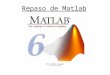 Repaso de Matlab Prof. Mark Glauser Created by: David Marr