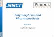 1 Polymorphism and Pharmaceuticals Steve Byrn stephen.byrn@gte.net