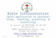 Bible Interpretation (with application to personal study, teaching, preaching, & counseling) A course of MATTHEW 25:34-40 Ministries 1060 Alexandria Drive,