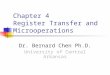 Chapter 4 Register Transfer and Microoperations Dr. Bernard Chen Ph.D. University of Central Arkansas