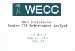 Ben Christensen Senior CIP Enforcement Analyst CIP-010-1 May 15, 2014 SLC, UT