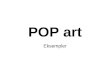 POP art Eksempler. Andy Warhol 1964 Andy Warhol Campbell suppedåse 1968