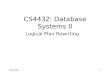 CS 44321 CS4432: Database Systems II Logical Plan Rewriting