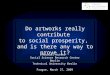 Do artworks really contribute to social prosperity, and is there any way to prove it? Michael Hutter Social Science Research Center Berlin Technical University