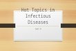 Hot Topics in Infectious Diseases Cont’d. Fecal Microbiota Transplantation In treatment for Clostridium Difficile