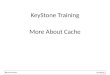 KeyStone Training More About Cache. XMC – External Memory Controller The XMC is responsible for the following: 1.Address extension/translation 2.Memory