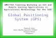 Training workshop on GIS and Remote Sensing Applications in Agricultural Meteorology for the (SADC) Global Positioning System (GPS) WMO/FAO Training Workshop