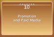 Chapter 10 Promotion and Paid Media 10 Promotion and Paid Media C H A P T E R