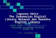 1 Laporan Akhir The Indonesian Digital Library Network dan Ganesha Digital Library Ismail Fahmi ismail@itb.ac.id Knowledge Management Research Group ITB