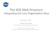 The SED Web Presence: Integrating the Line Organization Sites November 2, 2010 Catherine Corlan Chair, SED Web Council; catherine.corlan@nasa.gov SED Web