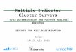 Multiple Indicator Cluster Surveys Data Dissemination and Further Analysis Workshop DEVINFO FOR MICS DISSEMINATION Dakar 19-25 July 2011