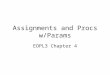 Assignments and Procs w/Params EOPL3 Chapter 4. Expressible vs. Denotable values Expressible Values –the language can express and compute these –represented