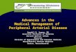 Advances in the Medical Management of Peripheral Arterial Disease Randall M. Zusman, MD Associate Professor of Medicine Harvard Medical School Director