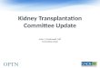 Kidney Transplantation Committee Update John J. Friedewald, MD Committee Chair Meetings
