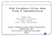 1 Reconfigurable Computing Lab UCLA FPGA Polyphase Filter Bank Study & Implementation Raghu Rao Matthieu Tisserand Mike Severa Prof. John Villasenor Image