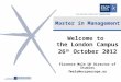 Master in Management Welcome to the London Campus 26 th October 2012 Florence Mele UK Director of Studies fmele@escpeurope.eu