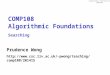Algorithmic Foundations COMP108 COMP108 Algorithmic Foundations Searching Prudence Wong pwong/teaching/comp108/201415