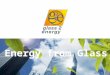 glass2energy 2 The Situation glass2energy 3 70% of the world‘s population will live in an urban area by 2050 80% of the world‘s carbon emissions are