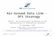 Air-Ground Data Link - DFS Strategy 23-Sep-99Chart 1 Air-Ground Data Link - DFS Strategy ATN’99 - An International Conference on the Implementation of