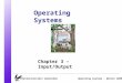 Operating Systems Operating Systems - Winter 2009 Chapter 3 – Input/Output Vrije Universiteit Amsterdam