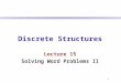 1 Discrete Structures Lecture 15 Solving Word Problems II